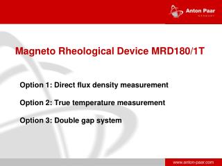 Magneto Rheological Device MRD180/1T 	Option 1: Direct flux density measurement
