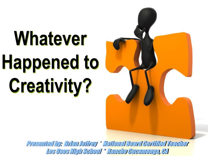 whatever happened to creativity