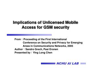 Implications of Unlicensed Mobile Access for GSM security
