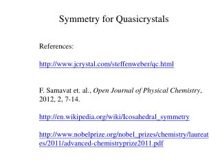 Symmetry for Quasicrystals
