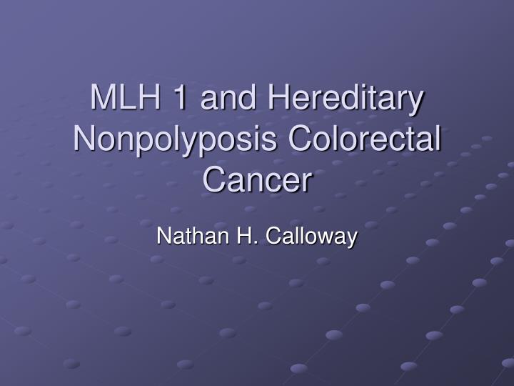 mlh 1 and hereditary nonpolyposis colorectal cancer