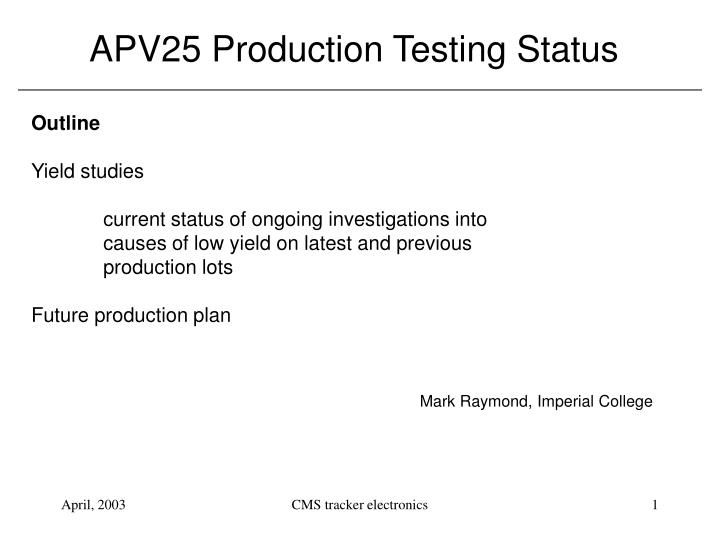apv25 production testing status
