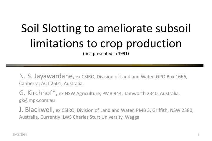 soil slotting to ameliorate subsoil limitations to crop production first presented in 1991
