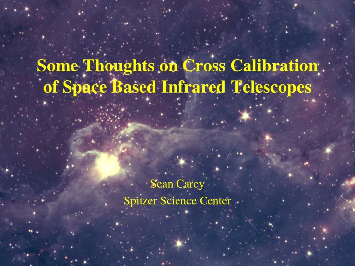 some thoughts on cross calibration of space based infrared telescopes