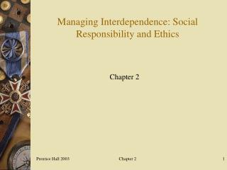 Managing Interdependence: Social Responsibility and Ethics