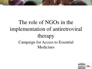 The role of NGOs in the implementation of antiretroviral therapy