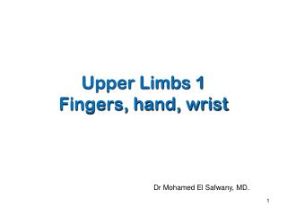 Upper Limbs 1 Fingers, hand, wrist