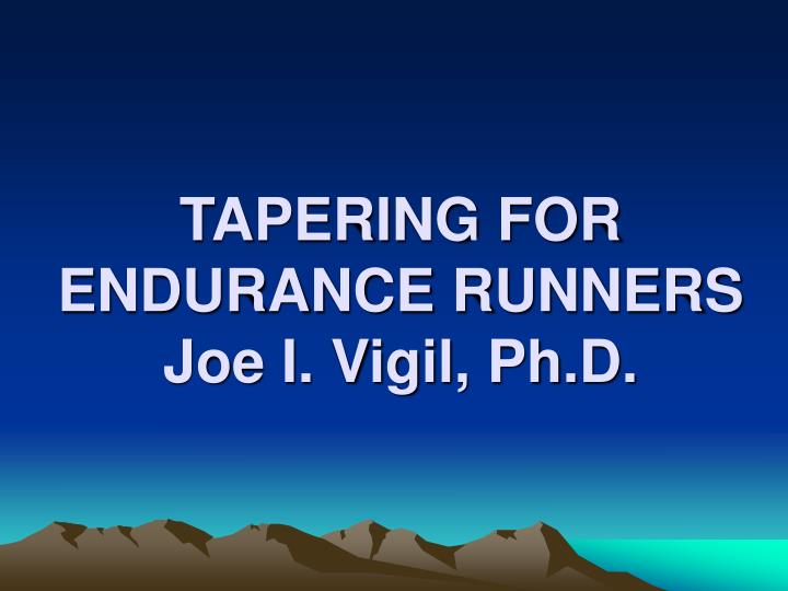 tapering for endurance runners joe i vigil ph d