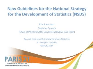 New Guidelines for the National Strategy for the Development of Statistics (NSDS) Eric Rancourt