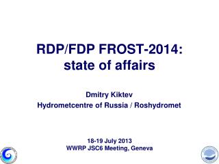 RDP/FDP FROST-2014: state of affairs