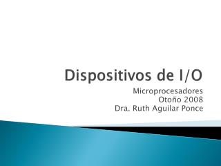 dispositivos de i o