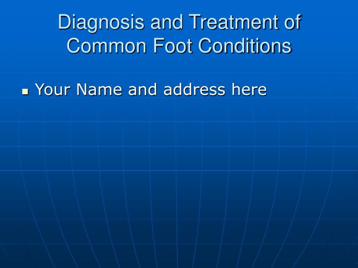 diagnosis and treatment of common foot conditions