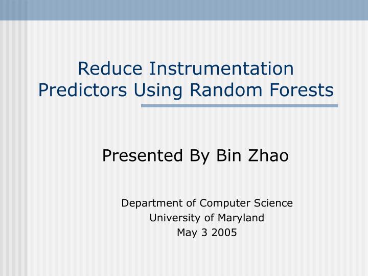 reduce instrumentation predictors using random forests