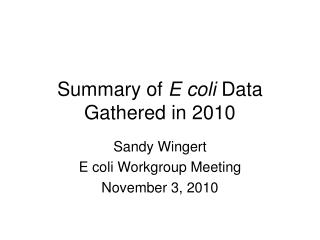 Summary of E coli Data Gathered in 2010