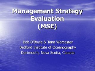 Management Strategy Evaluation (MSE)