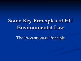 Some Key Principles of EU Environmental Law