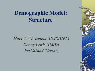 Demographic Model: Structure