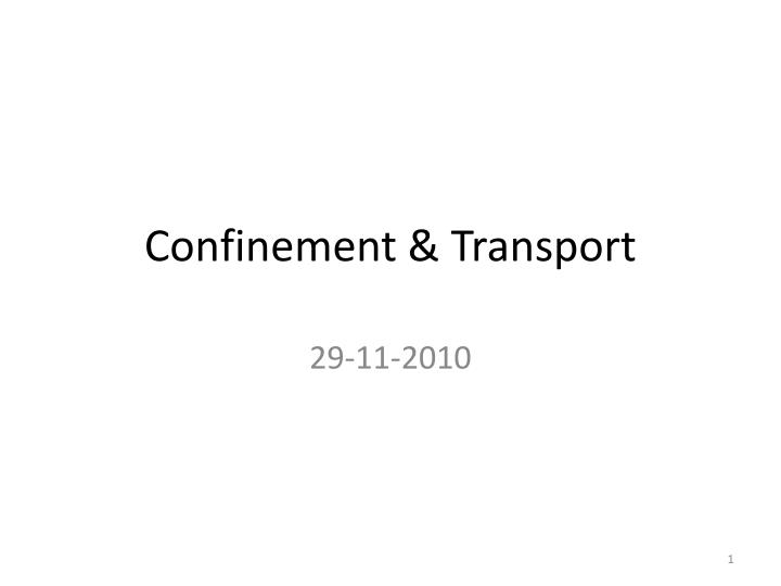 confinement transport