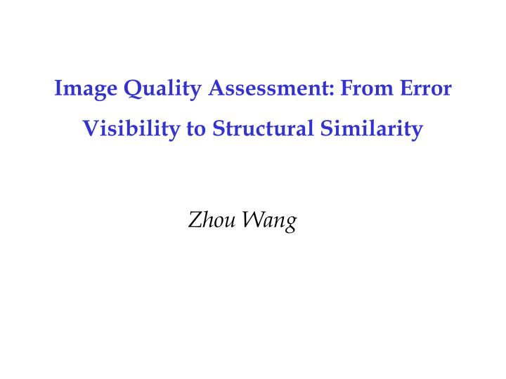 image quality assessment from error visibility to structural similarity