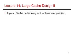 Lecture 14: Large Cache Design II