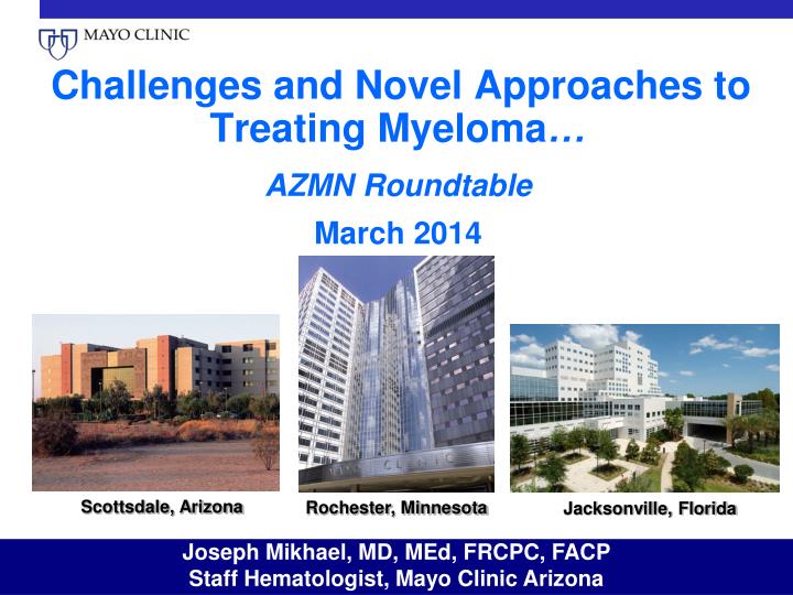 challenges and novel approaches to treating myeloma azmn roundtable march 2014