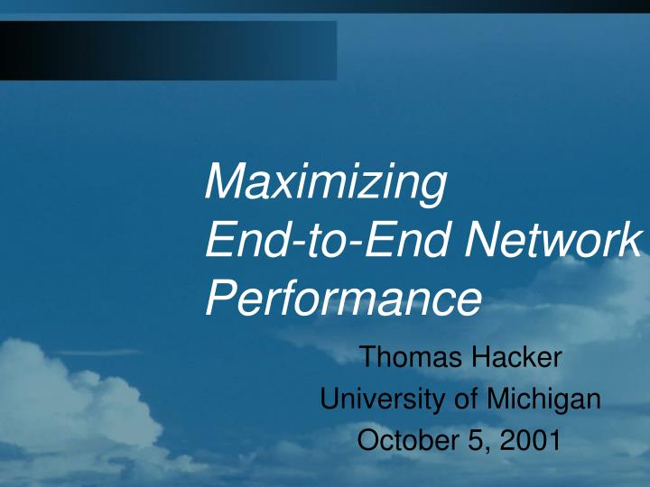 maximizing end to end network performance