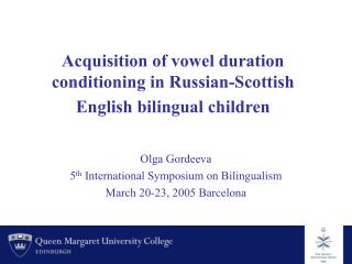 Acquisition of vowel duration conditioning in Russian-Scottish English bilingual children