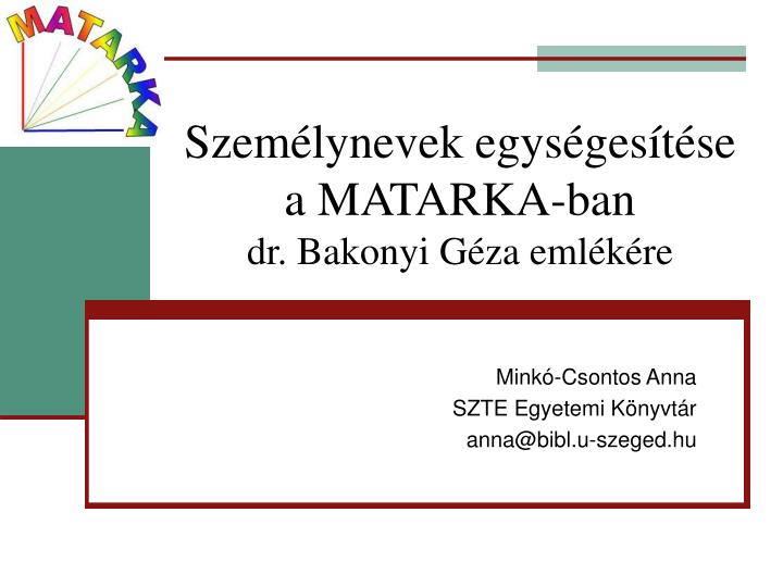 szem lynevek egys ges t se a matarka ban dr bakonyi g za eml k re