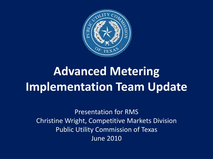 advanced metering implementation team update