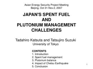 JAPAN'S SPENT FUEL AND PLUTONIUM MANAGEMENT CHALLENGES