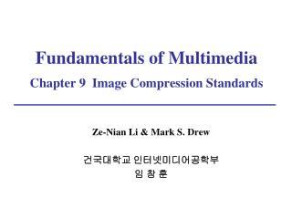 Fundamentals of Multimedia Chapter 9 Image Compression Standards