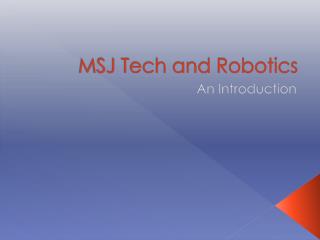 MSJ Tech and Robotics