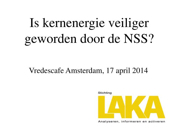 is kernenergie veiliger geworden door de nss