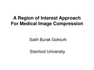 A Region of Interest Approach For Medical Image Compression