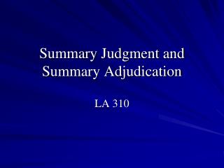 Summary Judgment and Summary Adjudication