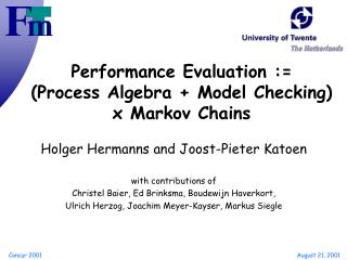 Performance Evaluation := (Process Algebra + Model Checking) x Markov Chains