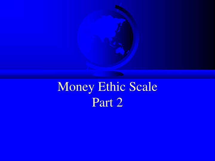 money ethic scale part 2