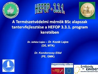 A Természetvédelmi mérnök BSc alapszak tantervfejlesztése a HEFOP 3.3.1 . program keretében