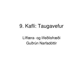 9. Kafli: Taugavefur