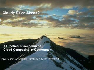 A Practical Discussion of Cloud Computing in Government