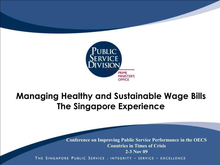 managing healthy and sustainable wage bills the singapore experience