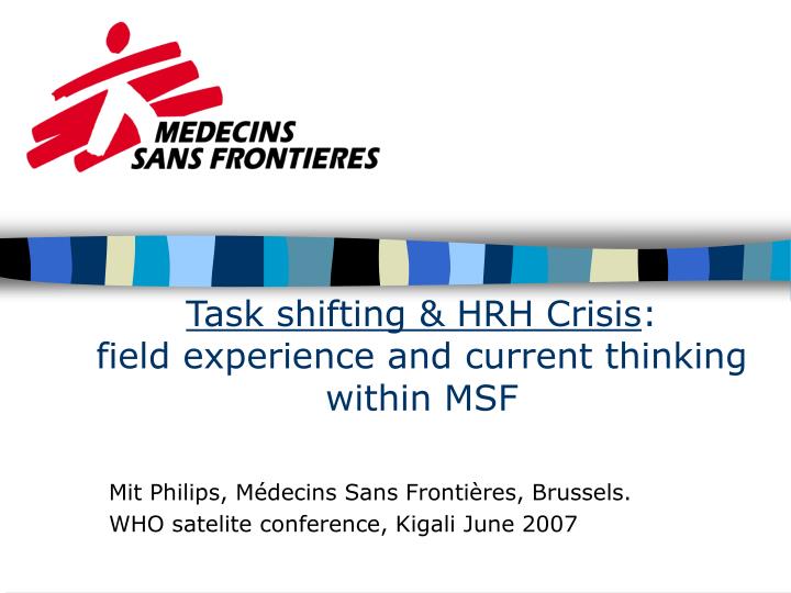 task shifting hrh crisis field experience and current thinking within msf