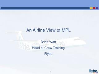 An Airline View of MPL