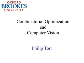 Combinatorial Optimization and Computer Vision