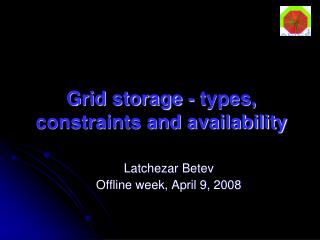 Grid storage - types, constraints and availability