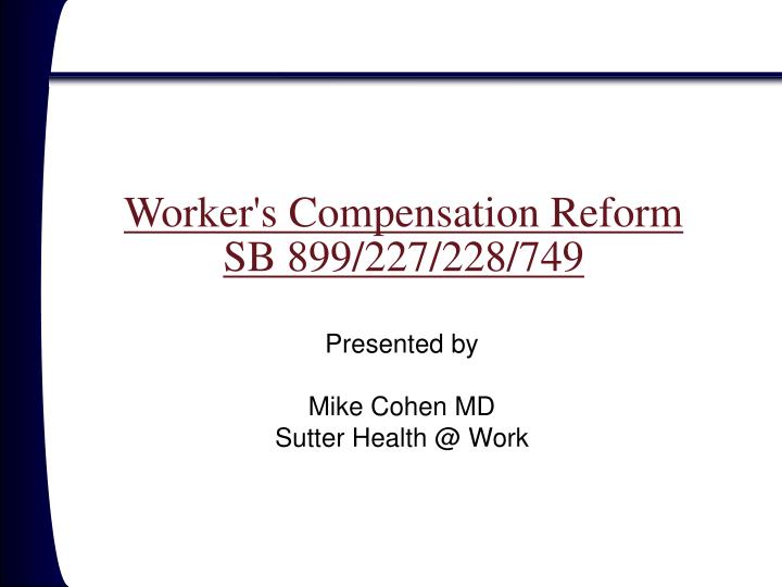 worker s compensation reform sb 899 227 228 749