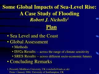 Some Global Impacts of Sea-Level Rise: A Case Study of Flooding Robert J. Nicholls 1