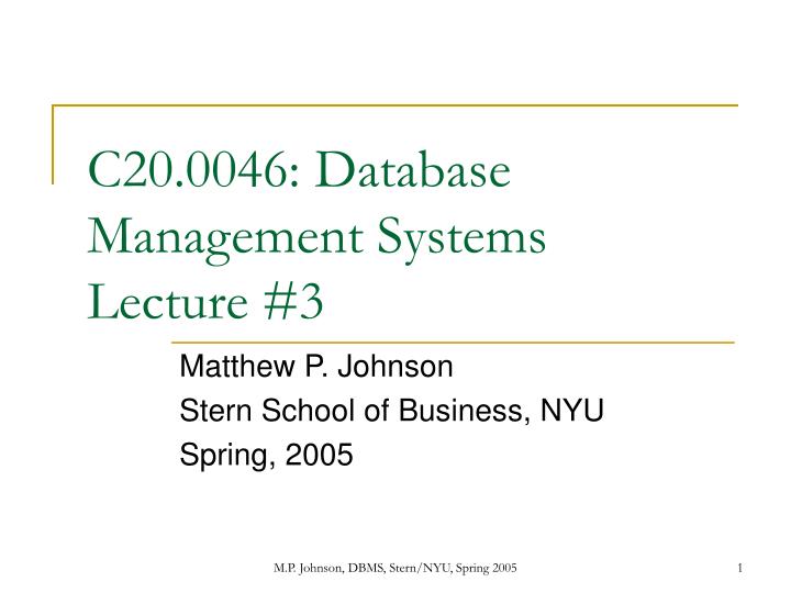 c20 0046 database management systems lecture 3