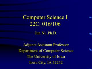 Computer Science I 22C: 016/106