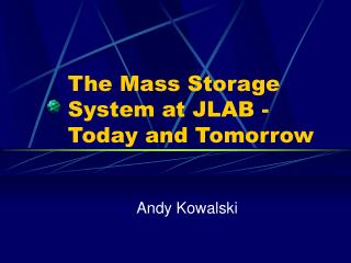 The Mass Storage System at JLAB - Today and Tomorrow